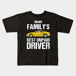 I'm My Family's Best Unpaid Driver Kids T-Shirt